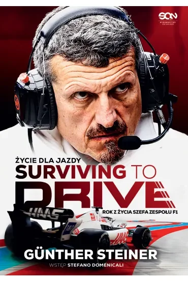 Surviving to Drive. Życie dla jazdy. Rok z życia szefa zespołu F1