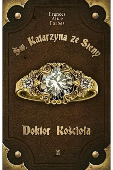 Św. Katarzyna ze Sieny. Doktor Kościoła