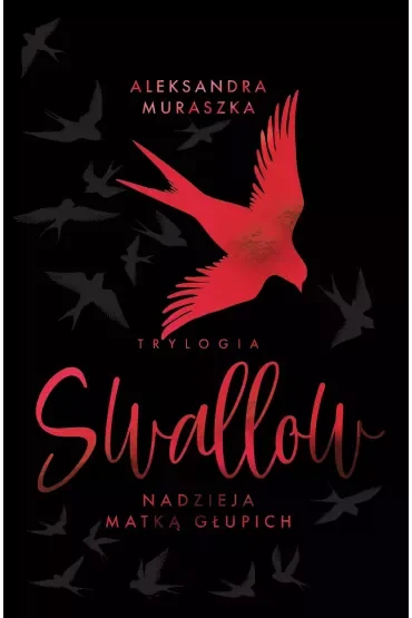 Nadzieja matką głupich. Swallow. Tom 2 (wydanie specjalne)
