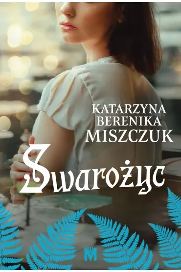 Swarożyc. Kwiat paproci. Tom 8