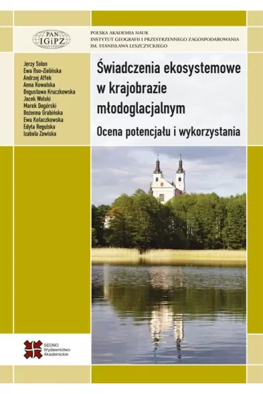 Świadczenia ekosystemowe w krajobrazie młodoglacjalnym. Ocena potencjału i wykorzystania