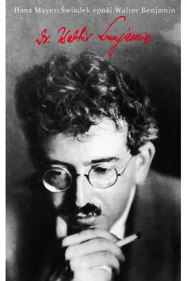 Świadek epoki Walter Benjamin