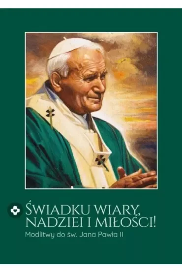 Świadku wiary, nadziei i miłości!