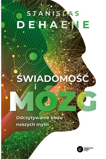 Świadomość i mózg. Odczytywanie kodu naszych myśli