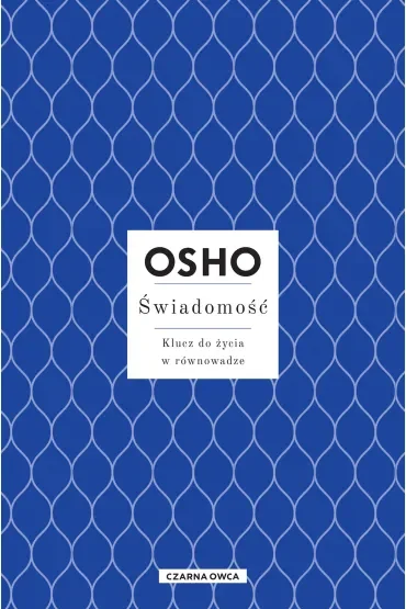 Świadomość. Klucz do życia w równowadze
