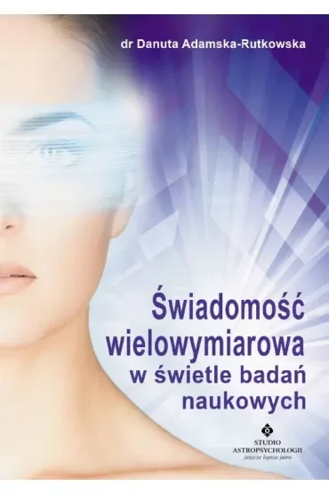 Świadomość wielowymiarowa w świetle badań naukowych