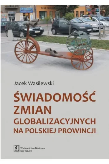 Świadomość zmian globalizacyjncyh na polskiej prowincji