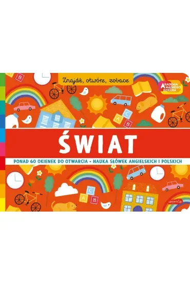 Świat. Akademia mądrego dziecka. Znajdź, otwórz, zobacz