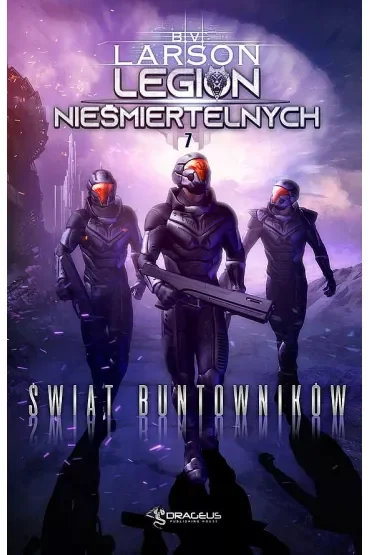 Świat buntowników. Legin Nieśmiertelnych. Tom 7