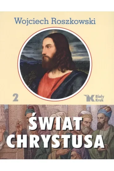 Świat Chrystusa. Tom 2