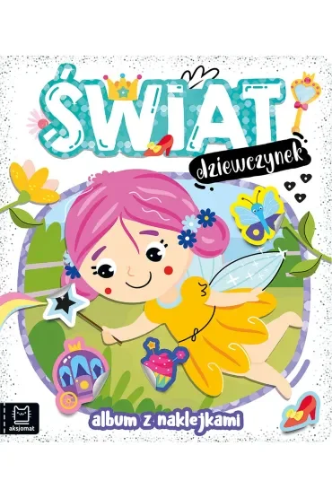 ŚWIAT DZIEWCZYNEK. ALBUM Z NAKLEJKAMI