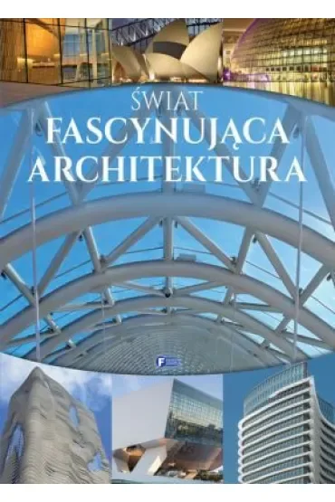 Świat. Fascynująca architektura