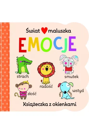 Świat maluszka. Emocje. Książeczka z okienkami