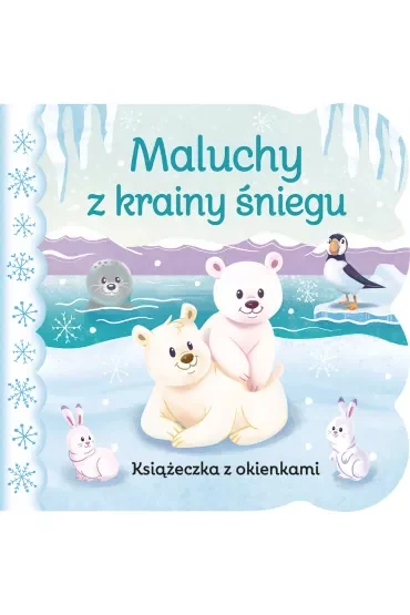 Maluchy z krainy śniegu. Książeczka z okienkami