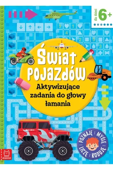 ŚWIAT POJAZDÓW. AKTYWIZUJĄCE ZADANIA DO GŁOWY ŁAMANIA. POZNAJĘ, MYŚLĘ, LICZĘ, KODUJĘ