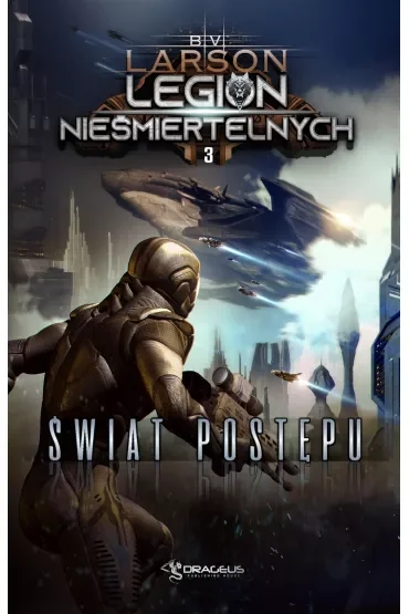 Świat postępu. Legion Nieśmiertelnych. Tom 3