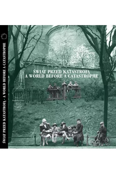 Świat przed katastrofą. A World before a Catastrophe