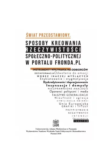 Świat przedstawiony. Sposoby kreowania rzeczywistości społeczno-politycznej w portalu Fronda.pl