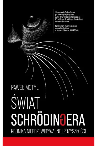 Świat Schrodingera. Kronika nieprzewidywalnej przyszłości