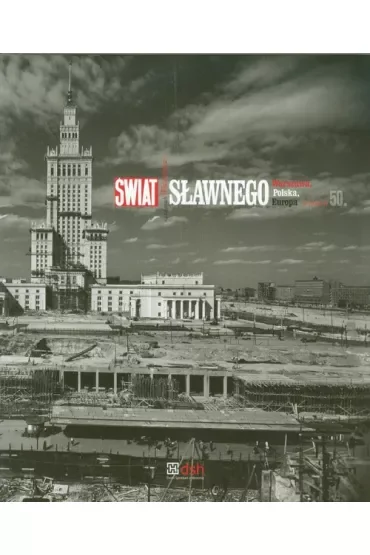 Świat Sławnego. Warszawa, Polska, Europa w latach 50