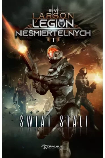 Świat stali. Legion Nieśmiertelnych. Tom 1