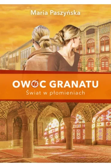 Świat w płomieniach. Owoc granatu. Tom 3