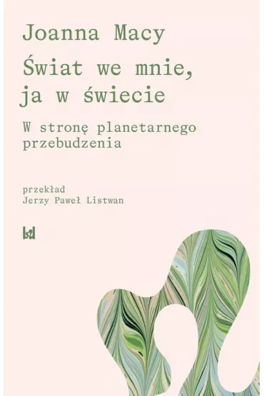 Świat we mnie, ja w świecie. W strone planetarnego przebudzenia