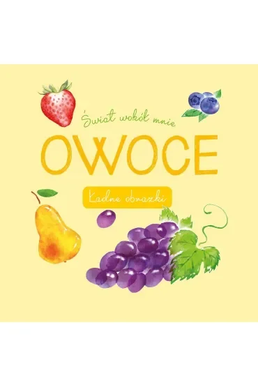 Świat wokół mnie. Owoce. Ładne obrazki