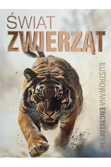 Świat zwierząt. Ilustrowana encyklopedia