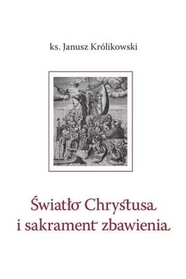Światło Chrystusa i sakrament zbawienia