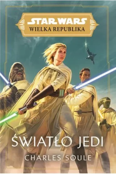 Światło Jedi. Wielka Republika. Star Wars. Tom 1