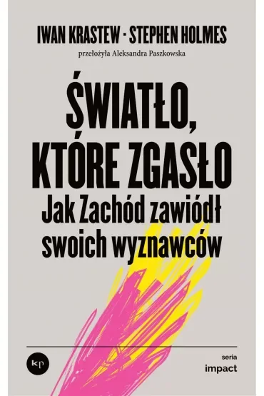 Światło, które zgasło. Jak Zachód zawiódł swoich wyznawców