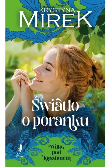 Światło o poranku. Willa pod kasztanem. Tom 2