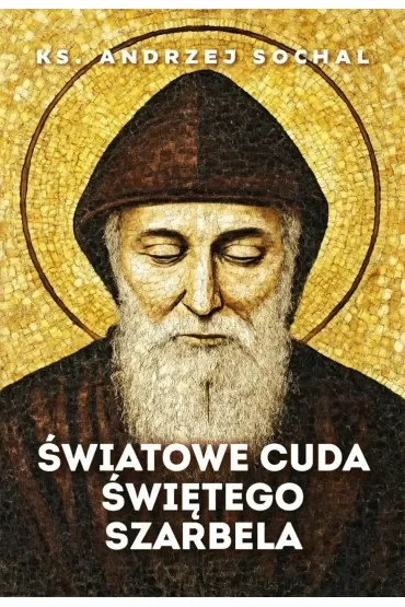 Światowe cuda świętego Szarbela