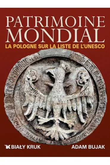 Patrimoine Mondial la Pologne sur la Liste de l UNESCO. Światowe dziedzictwo. Polska na liście UNESCO wer. francuska