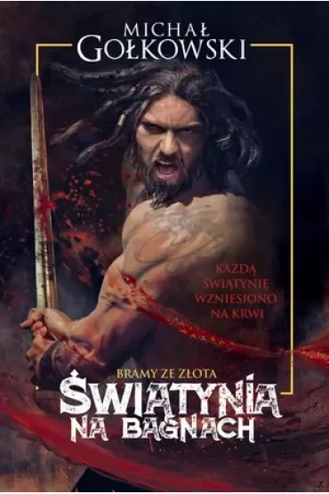 Świątynia na bagnach. Bramy ze złota. Tom 1