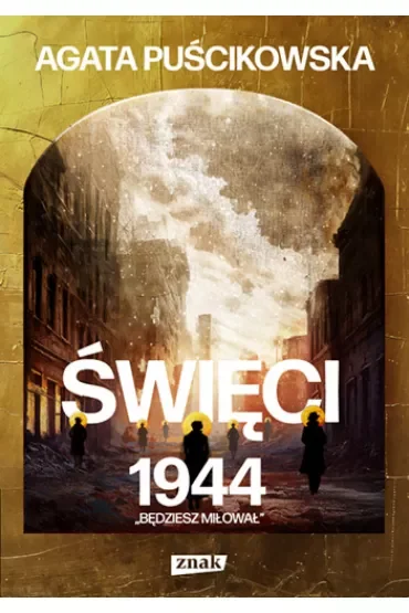 Święci 1944. Będziesz miłował