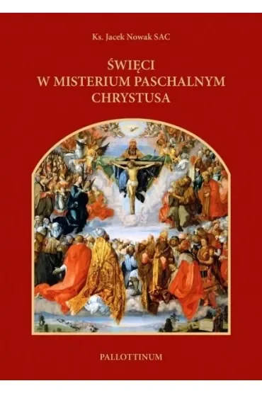 Święci w misterium paschalnym Chrystusa