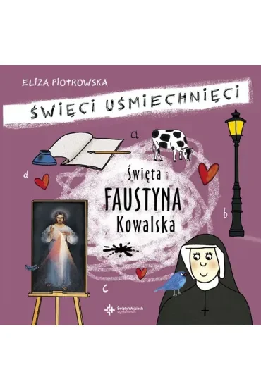 Święta Faustyna Kowalska. Święci uśmiechnięci
