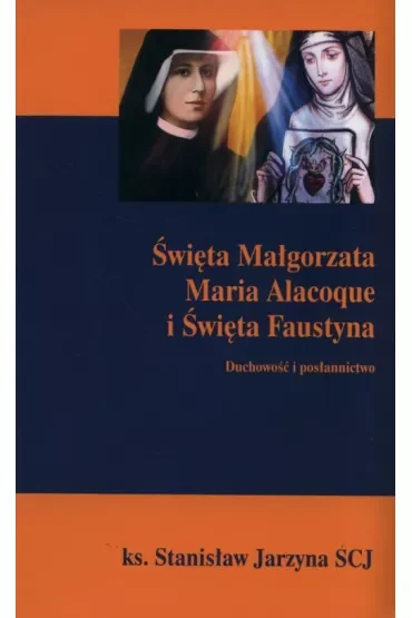 Święta Małgorzata Maria Alacoque i Święta Faustyna