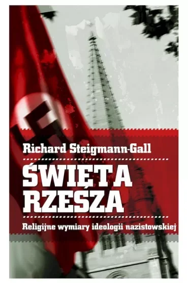 Święta Rzesza. Religijne wymiary ideologii nazistowskiej