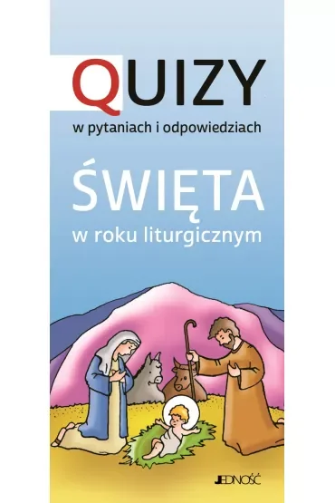 Święta w roku liturgicznym. Quizy w pytaniach i odpowiedziach