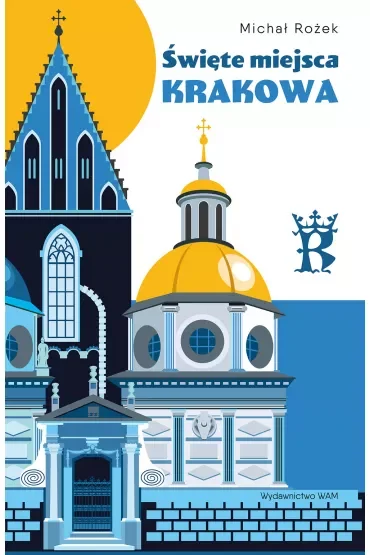 Święte miejsca Krakowa