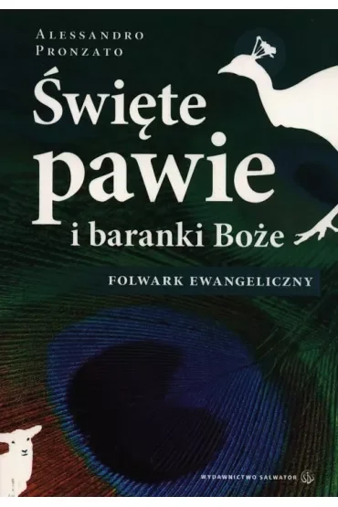 Święte pawie i baranki Boże. Folwark ewangeliczny