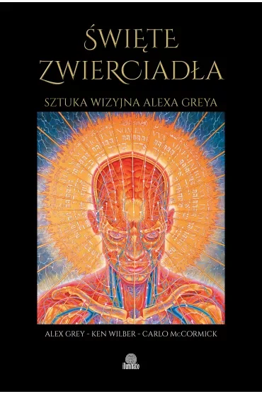 Święte zwierciadła. Sztuka wizyjna Alexa Greya