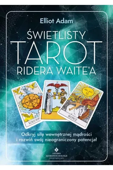Świetlisty Tarot Ridera Waitea. Odkryj siłę wewnętrznej mądrości i rozwiń swój nieograniczony potencjał