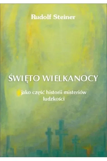 Święto Wielkanocy jako część historii misteriów ludzkości