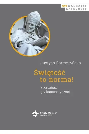 Świętość to norma! Scenariusz gry katechetycznej