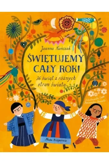 Świętujemy cały rok! 36 świąt z różnych stron świata