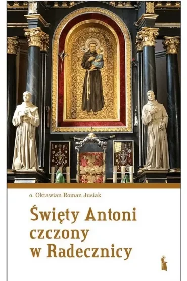 Święty Antoni czczony w Radecznicy